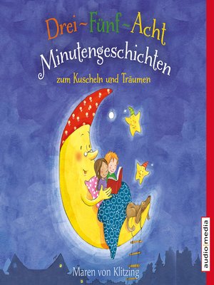 cover image of Drei-Fünf-Acht-Minutengeschichten zum Kuscheln und Träumen